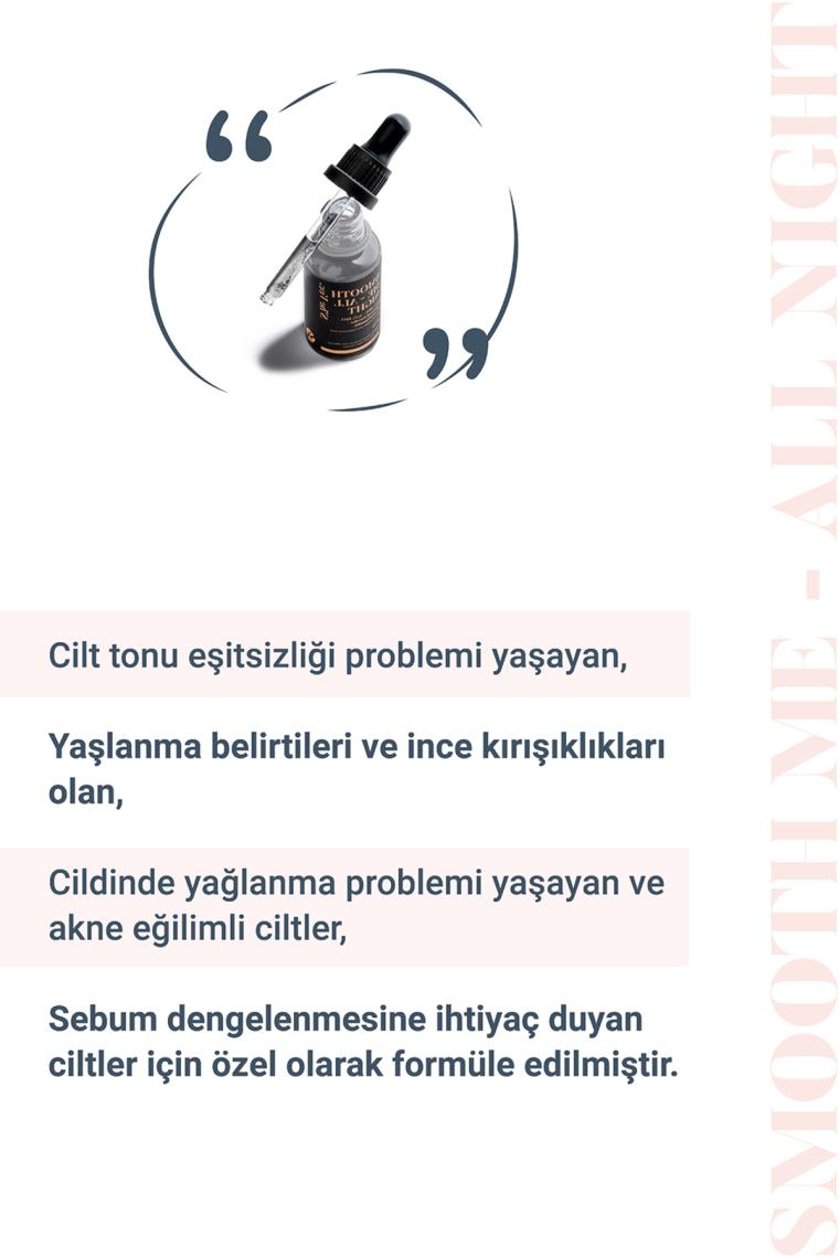 Smooth Me– All Nıght | Aktif Kömür İçeren Matlaştırıcı ve Cilt Kusur Görünümünü Azaltıcı Siyah Serum