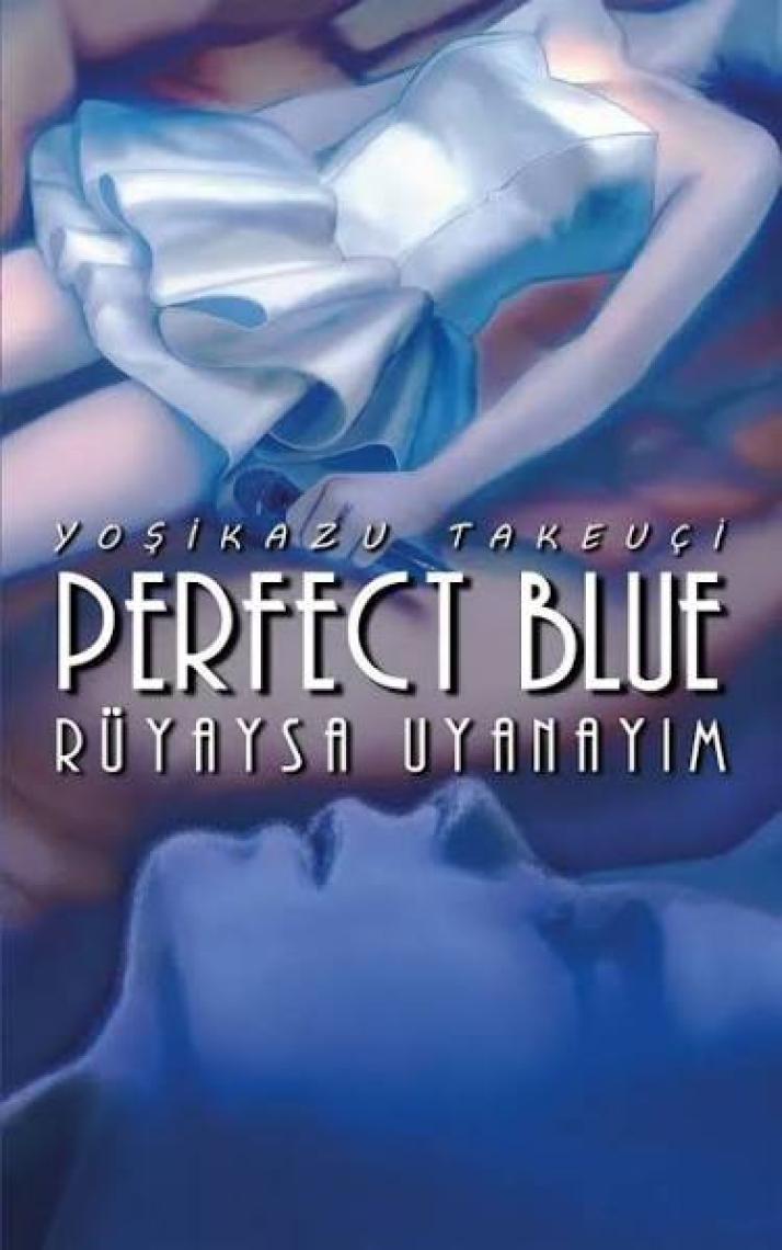 Perfect Blue - Mükemmel Başkalaşım - Yoşikazu Takeuçi