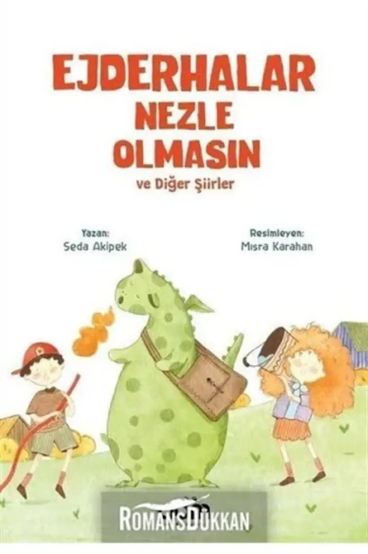 Ejderhalar Nezle Olmasın ve Diğer Şiirler - Seda Akipek
