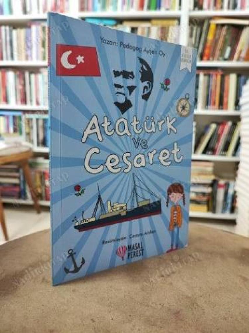 Atatürk Ve Cesaret - Ayşen Oy