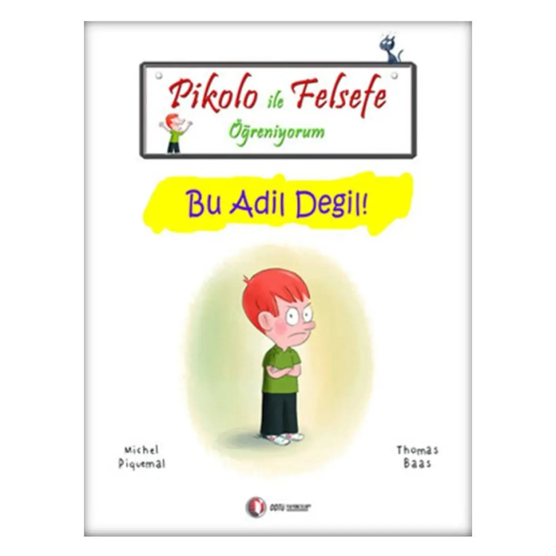 Pikolo İle Felsefe Öğreniyorum - Bu Adil Değil! - Thomas Baas