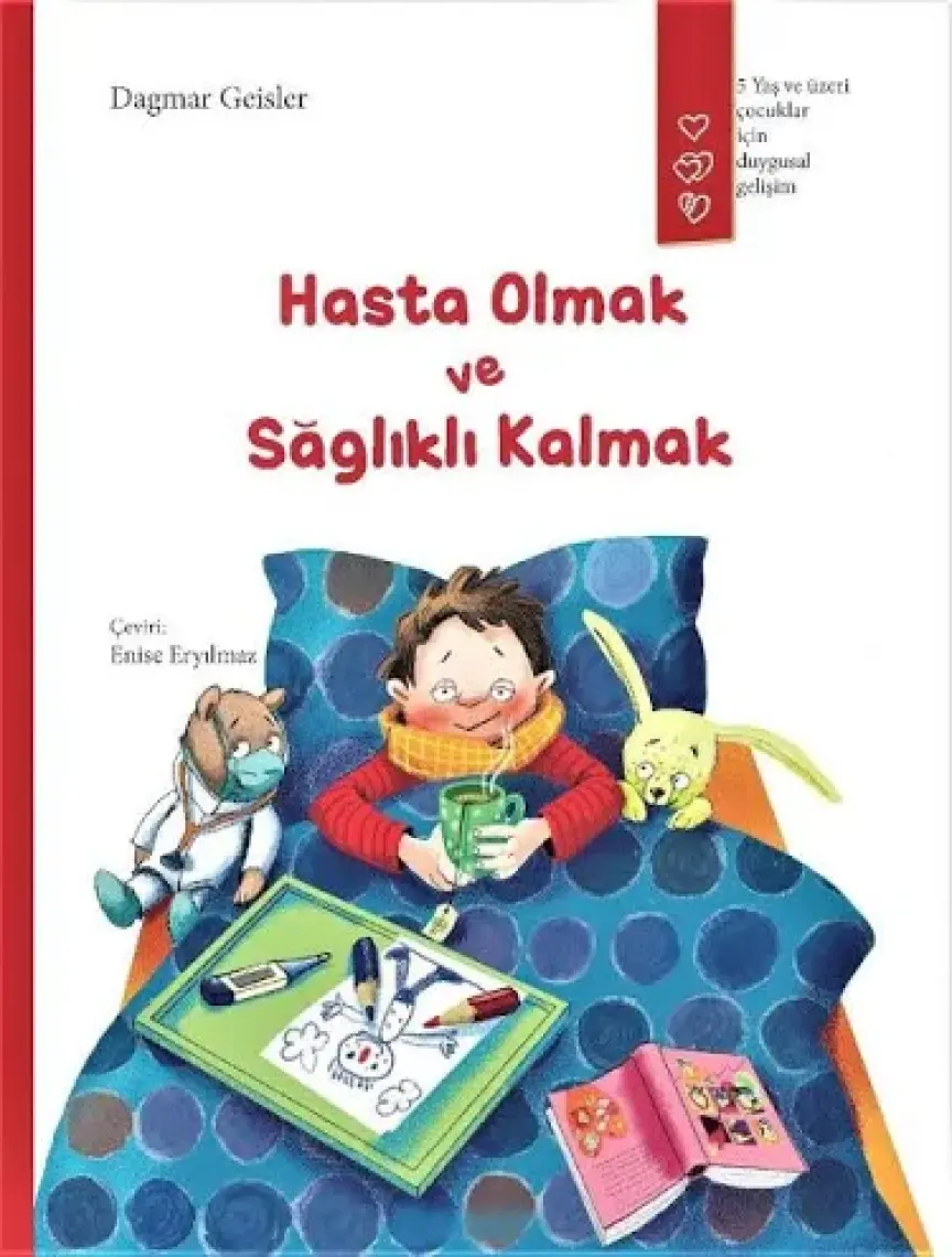 Hasta Olmak ve Sağlıklı Kalmak - Dagmar Geisler