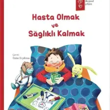 Hasta Olmak ve Sağlıklı Kalmak - Dagmar Geisler