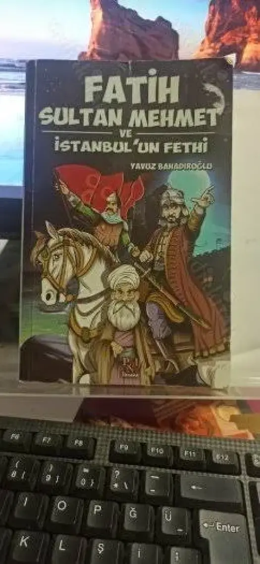 Fatih Sultan Mehmet ve İstanbul’un Fethi