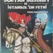 Fatih Sultan Mehmet ve İstanbul’un Fethi