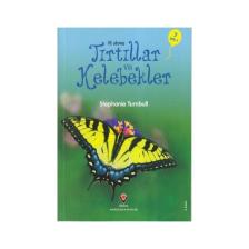 İlk Okuma: Tırtıllar ve Kelebekler (7-8 Yaş) - Stephanie Turnbull