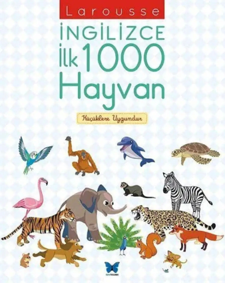 Larousse İngilizce İlk 1000 Hayvan - Agnes Besson