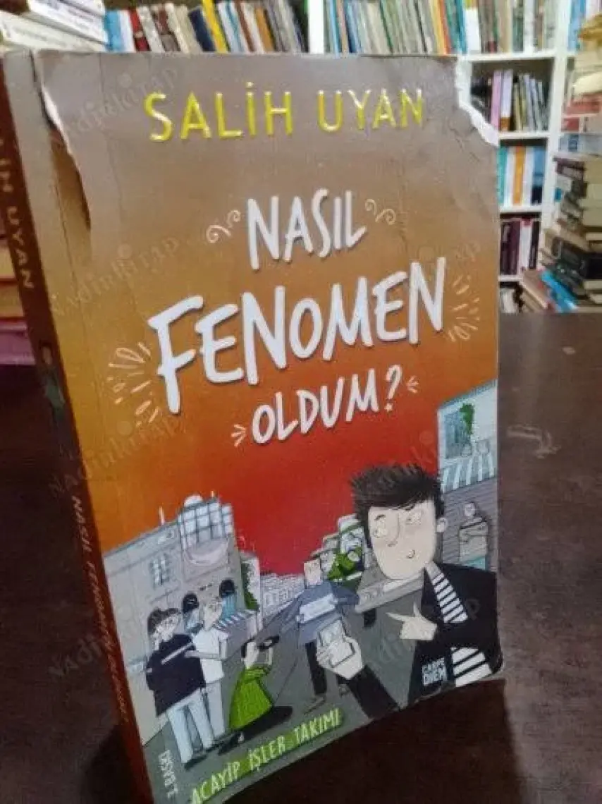 Nasıl Fenomen Oldum? (Akıl Almaz Maceralar) - Salih Uyan