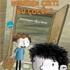 Nereden Çıktı Bu Çocuk? - İlknur Özdemir