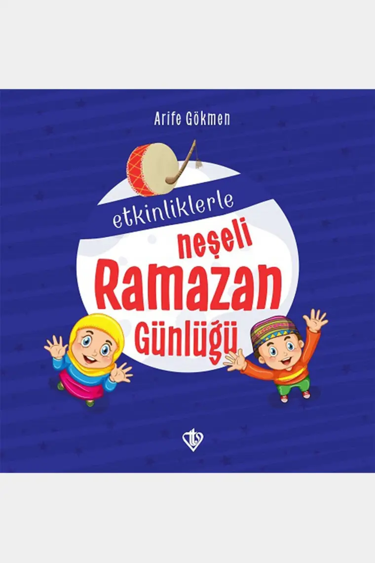 Etkinliklerle Neşeli Ramazan Günlüğü - Arife Gökmen