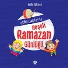 Etkinliklerle Neşeli Ramazan Günlüğü - Arife Gökmen