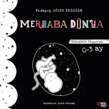 Merhaba Dünya - Bebeğimle Okuyorum 0-3 Ay - Gözde Erdoğan
