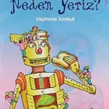 Erken Çocukluk Kitaplığı-İlk Okuma: Neden Yeriz? (7-8 Yaş) - Stephanie Turnbull