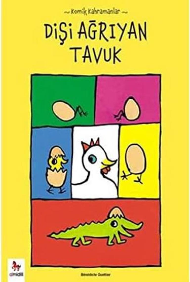 Dişi Ağrıyan Tavuk (Komik Kahramanlar Serisi) - Benedicte Guettier