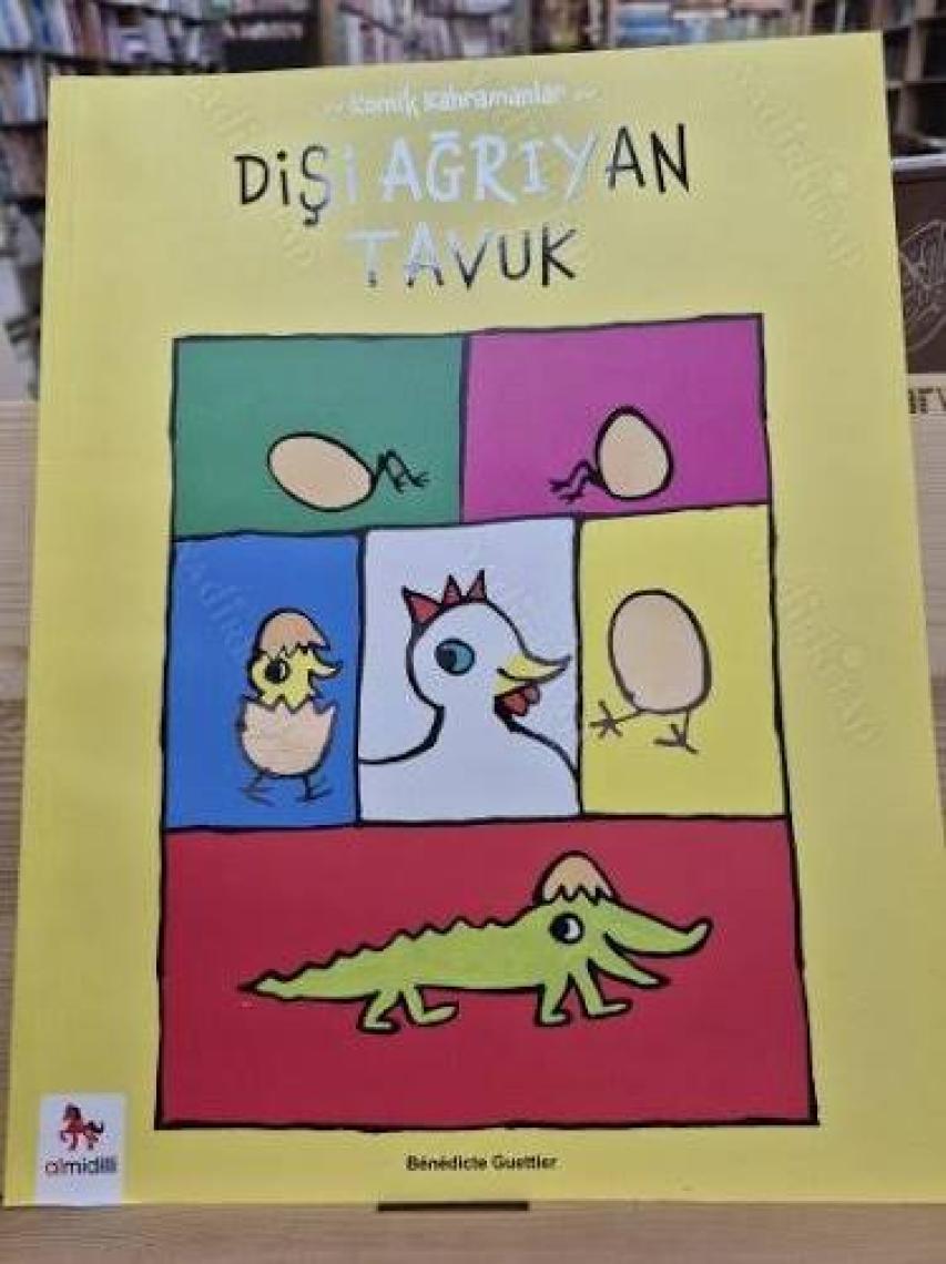 Dişi Ağrıyan Tavuk (Komik Kahramanlar Serisi) - Benedicte Guettier