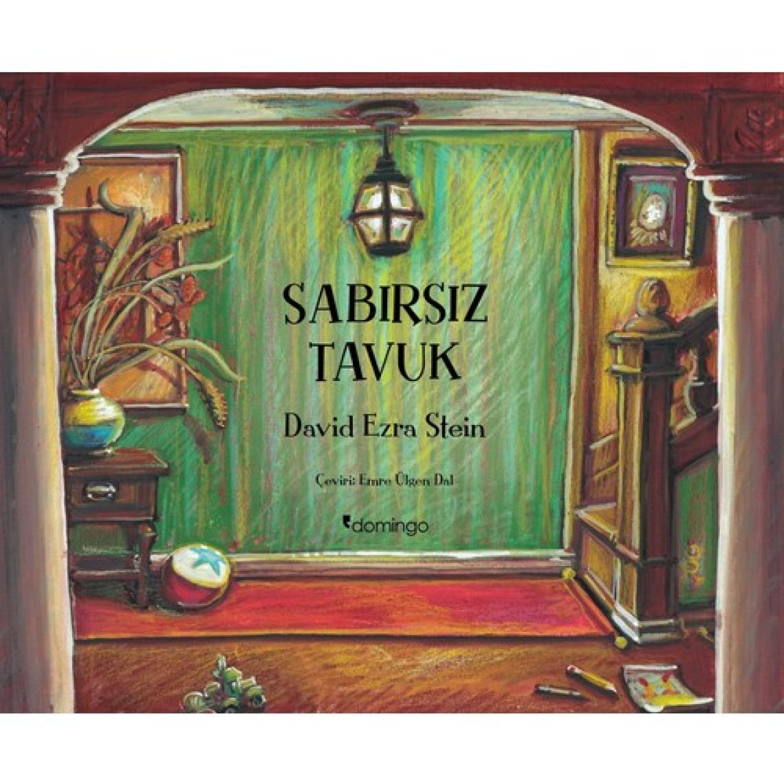 Sabırsız Tavuk - David Ezra Stein