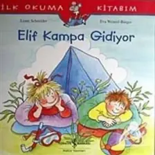 Elif Kampa Gidiyor - İlk Okuma Kitabım - Liane Schneider
