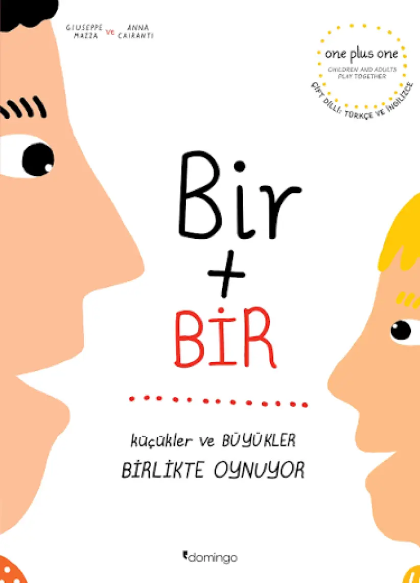 Bir Artı Bir: Küçükler ve Büyükler Birlikte Oynuyor (Çift Dilli) - Giuseppe Mazza  - Anna Cairanti