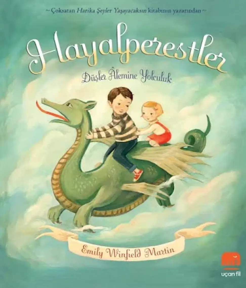 Hayalperestler – Düşler Alemine Yolculuk - Emily Winfield Martin