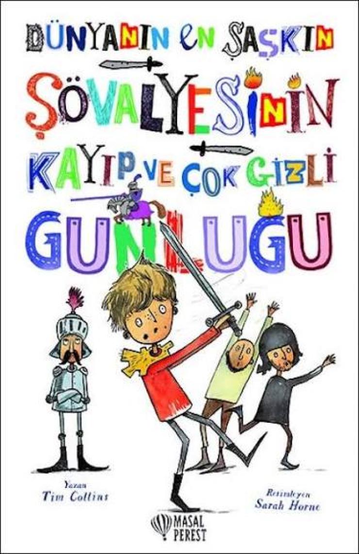 Dünyanın En Şaşkın Şövalyesinin Kayıp Ve Çok Gizli Günlüğü - Tim Collins