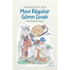 Mavi Rüyalar Gören Çocuk -  Mustafa Ruhi Şirin