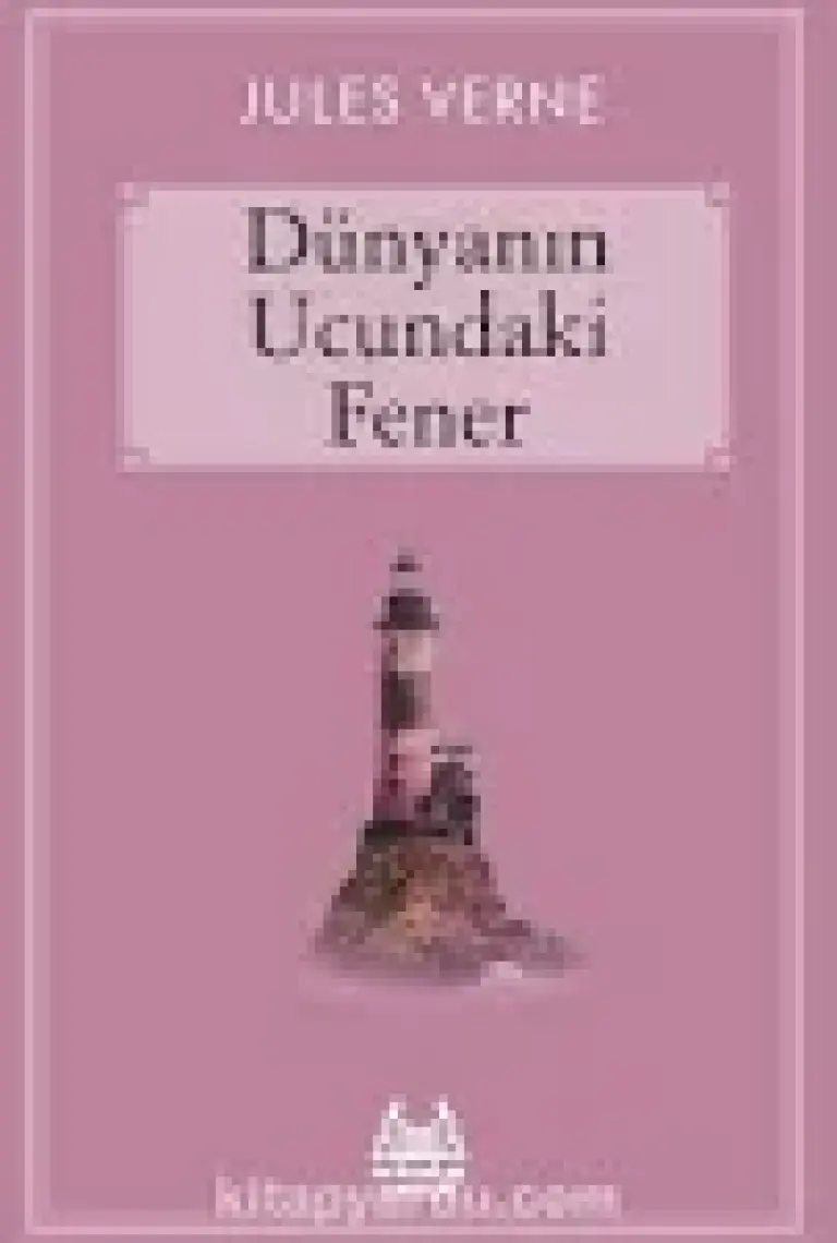 Dünyanın Ucundaki Fener - Jules Verne