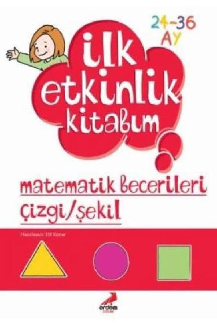 Erdem Yayınları İlk Etkinlik Kitabım Matematik Becerileri Çizgi-Şekil - Elif Konar