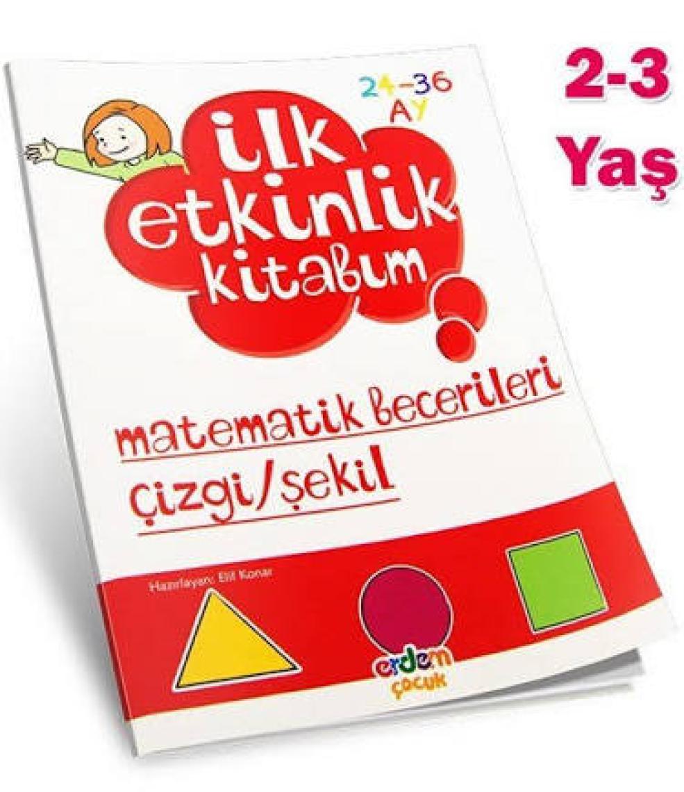 Erdem Yayınları İlk Etkinlik Kitabım Matematik Becerileri Çizgi-Şekil - Elif Konar