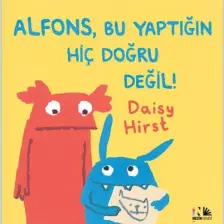 Alfons, Bu Yaptığın Hiç Doğru Değil! - Esin Pervane - Daisy Hirst