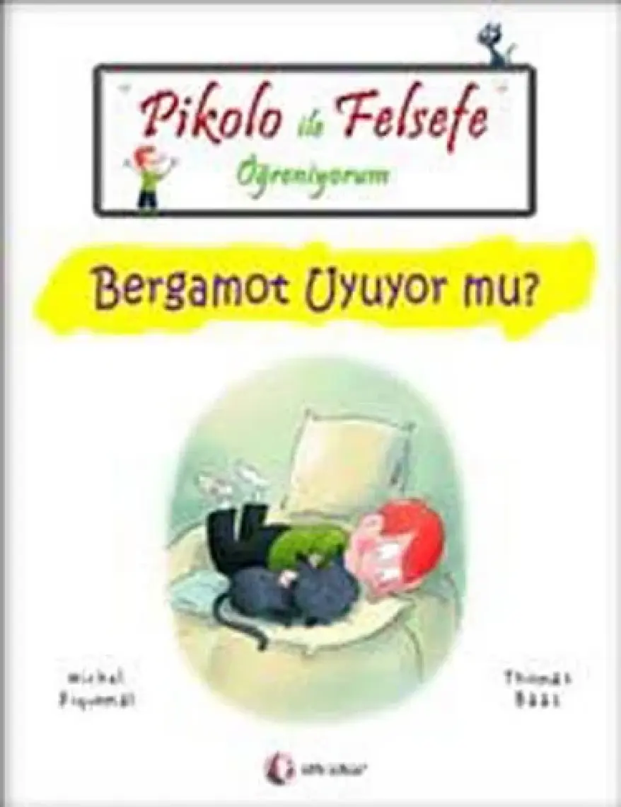 Pikolo ile Felsefe Öğreniyorum - Bergamot Uyuyor Mu? - Thomas Baas