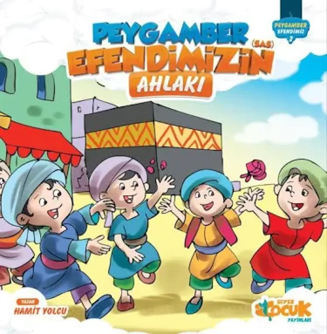 Peygamber Efendimiz Serisi 2 Peygamber Efendimizin Sas Ahlakı