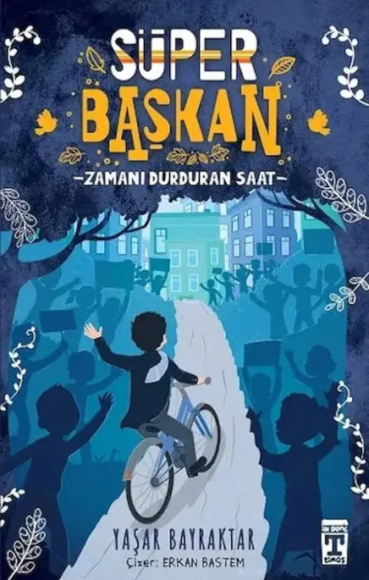 Süper Başkan - Zamanı Durduran Saat - Yaşar Bayraktar