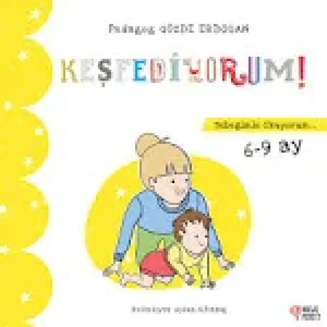 Keşfediyorum - Bebeğimle Okuyorum 6-9 Ay - Gözde Erdoğan