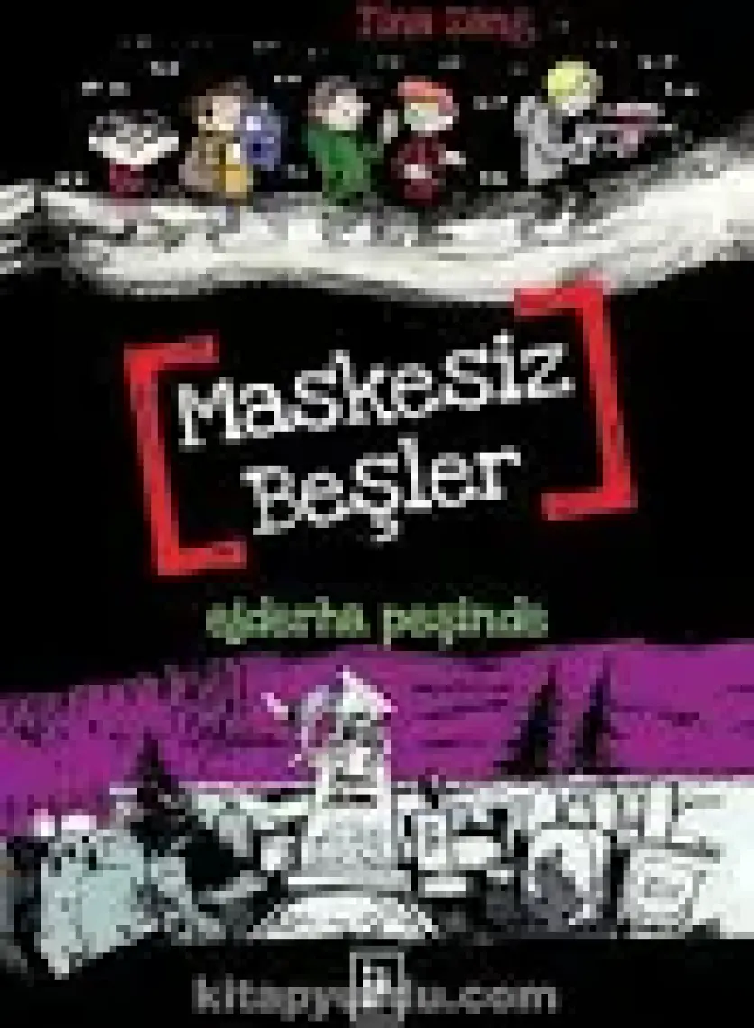 Maskesiz Beşler - 3 - Ejderha Peşinde - Tina Zang (Maskesiz Beşler Serisi 3. Kitap)