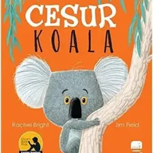 Uçan Fil Yayınları Cesur Koala - Rachel Bright - Jim Field