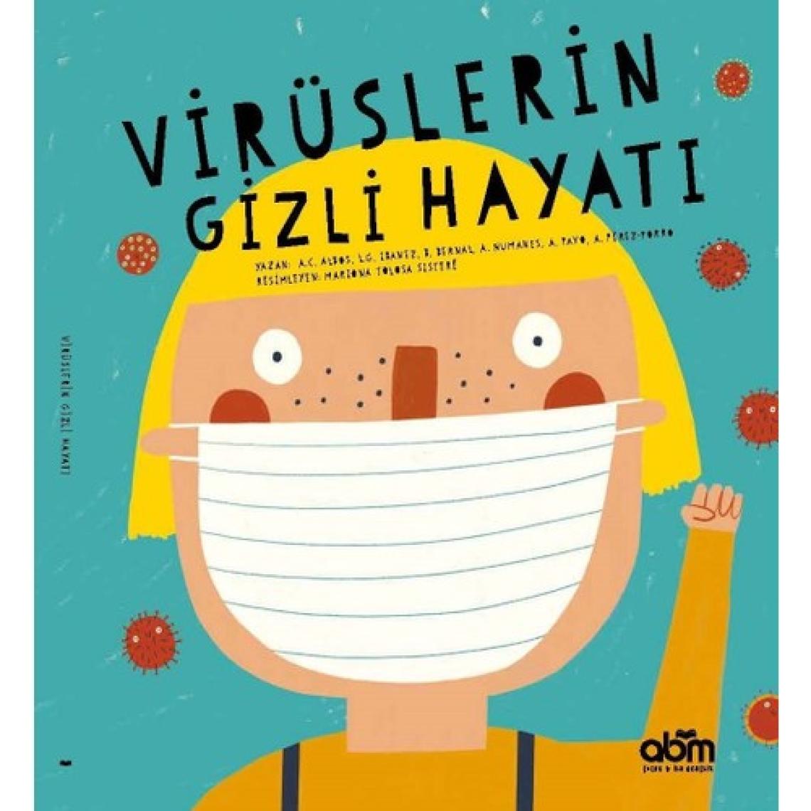Virüslerin Gizli Hayatı Hikaye Kitabı - 6 Yaş Üzeri Çocuklar Için Eğitici Ve Öğretici Kitap