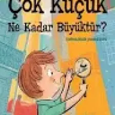 Çok Küçük Ne Kadar Büyüktür? - Jane Godwin