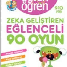 Eğlen Öğren Zeka Geliştiren Eğlenceli 90 Oyun 9 10 Yaş - Aslı Koç Uçar