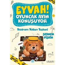 Eyvah ! Oyuncak Ayım Konuşuyor 3 – Bodrum Yolları Taştan ! - Şebnem Pişkin