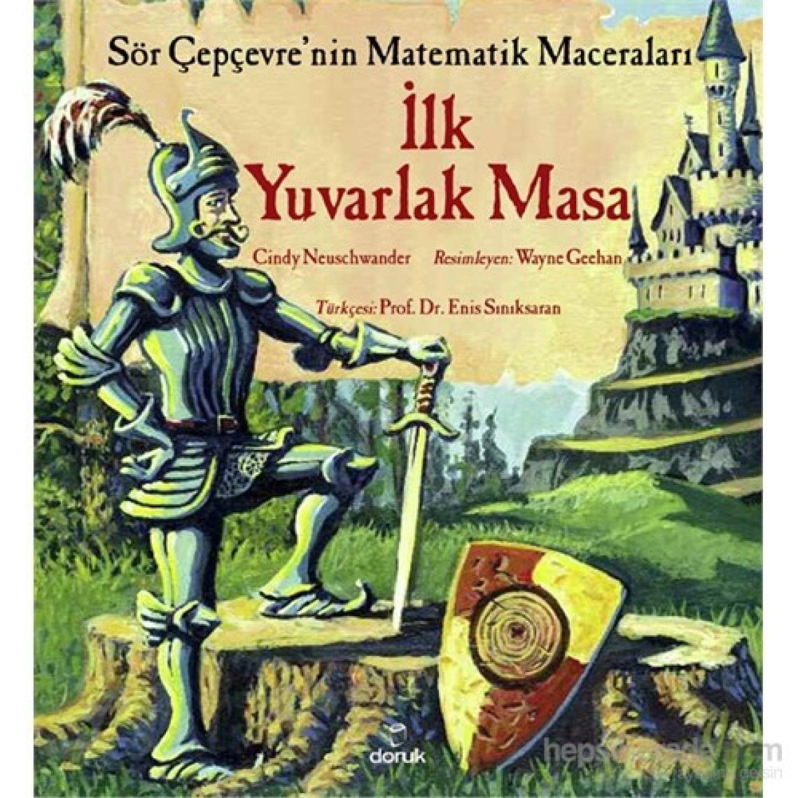 Sör Çepçevre’Nin Matematik Maceraları - İlk Yuvarlak Masa-Cindy Neuschwander