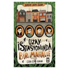 Uzay Istasyonunda Bir Mahalle - Birsen Ekim Özen