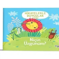 Hikayelerle Duygular Serisi - Niçin Üzgünüm? 3 - 6 Yaş
