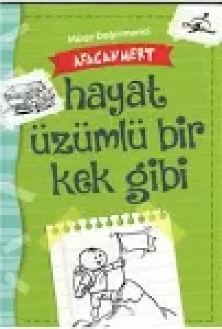 Hayat Üzümlü Bir Kek Gibi - Afacan Mert