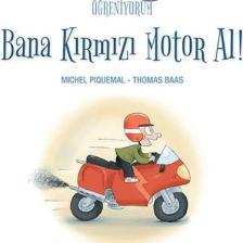 Pikolo ile Felsefe Öğreniyorum - Bana Kırmızı Motor Al! - Thomas Baas