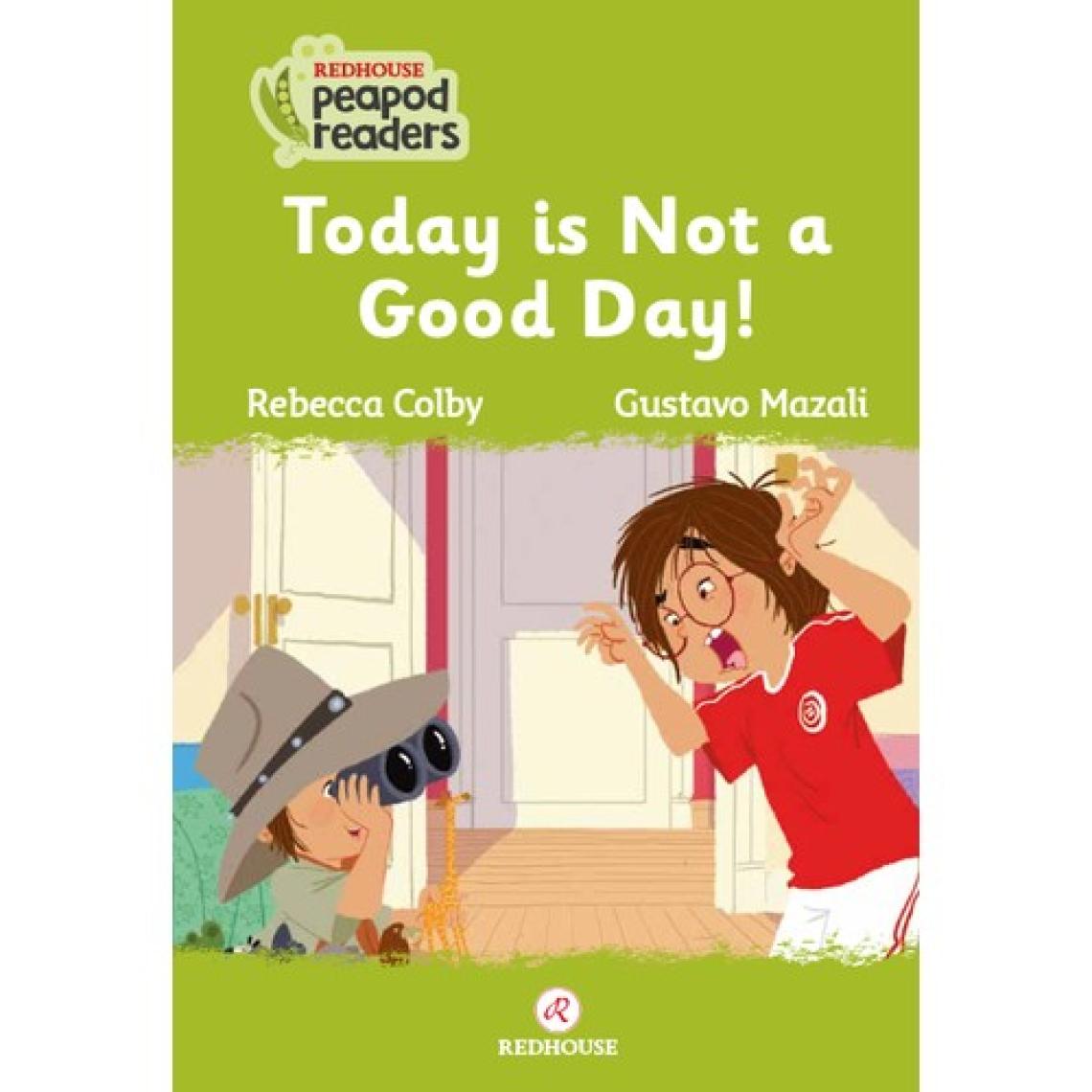 Today Is Not A Good Day! - Rebecca Colby