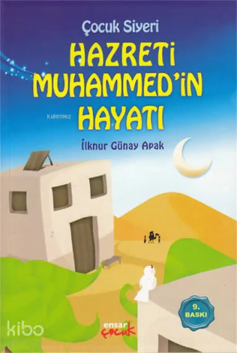 Çocuklar İçin Hz. Muhammed’in Hayatı - İlknur Günay Apak