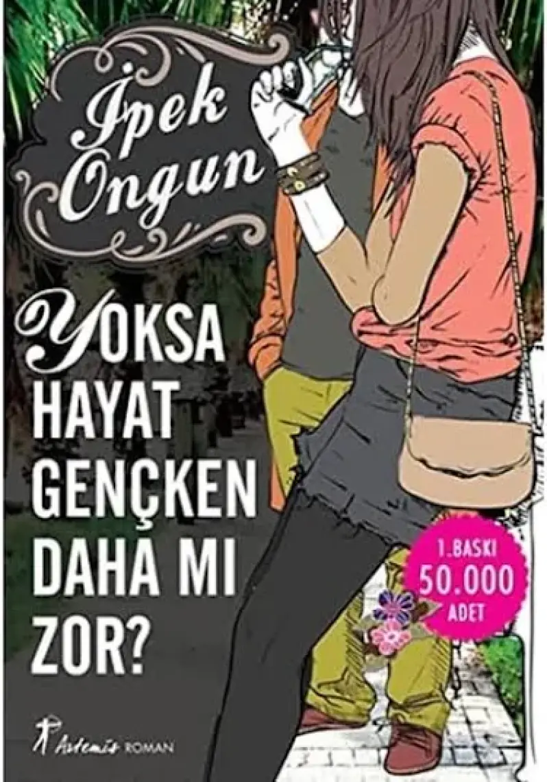 Yoksa Hayat Gençken Daha Mı Zor? - İpek Ongun