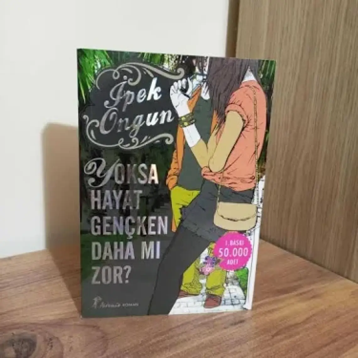 Yoksa Hayat Gençken Daha Mı Zor? - İpek Ongun