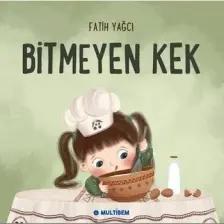 Multibem Çocuk Kitabı: Bitmeyen Kek - Fatih Yağcı (9-12 Yaş)