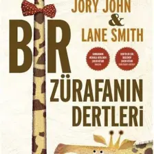 Bir Zürafanın Dertleri  - Jory John;Lane Smith